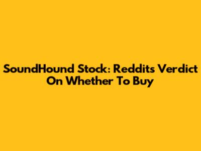 SoundHound Stock: Reddit's Verdict On Whether To Buy