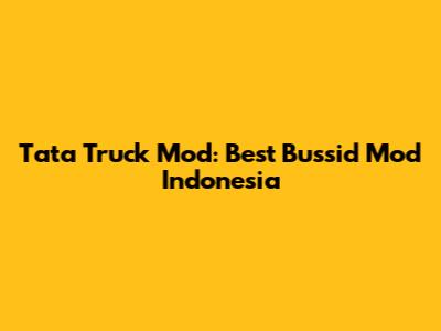 Tata Truck Mod: Best Bussid Mod Indonesia