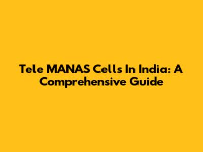 Tele MANAS Cells In India: A Comprehensive Guide