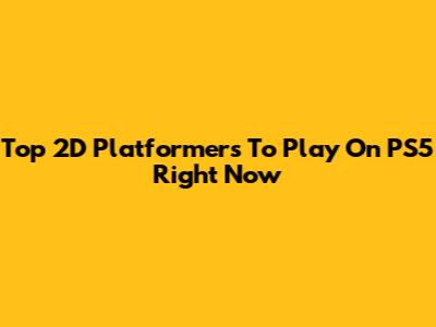 Top 2D Platformers To Play On PS5 Right Now