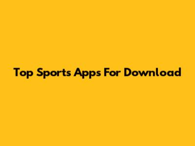 Top Sports Apps For Download