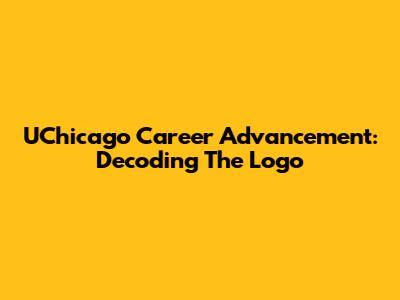 UChicago Career Advancement: Decoding The Logo