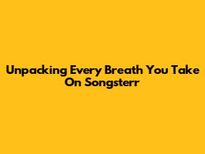 Unpacking 'Every Breath You Take' On Songsterr