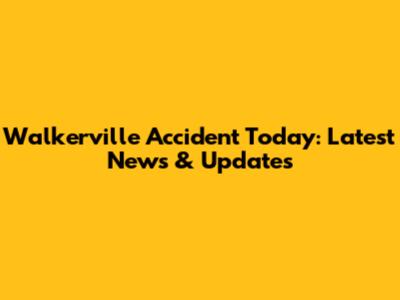 Walkerville Accident Today: Latest News & Updates