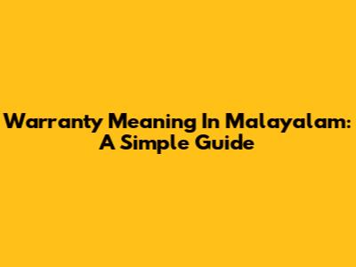 Warranty Meaning In Malayalam: A Simple Guide